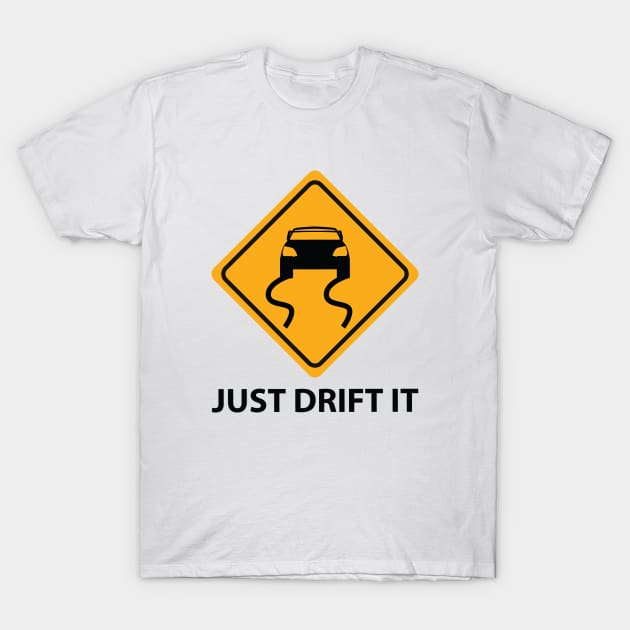 Just Drift It JDM Car T-Shirt by JDM-Rey